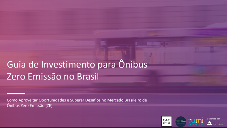 Guia de Investimento para Ônibus Zero Emissão no Brasil