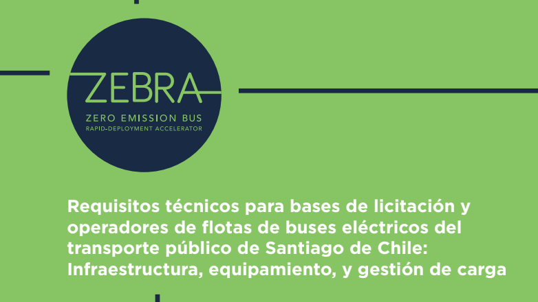 Reporte: Requisitos técnicos para bases de licitación y operadores de flotas de buses eléctricos del transporte público de Santiago de Chile: Infraestructura, equipamiento, y gestión de carga